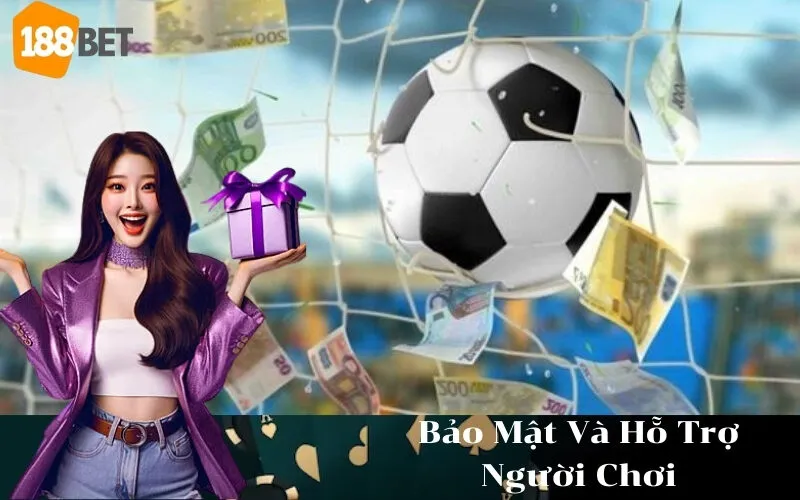 Bảo Mật Và Hỗ Trợ Người Chơi