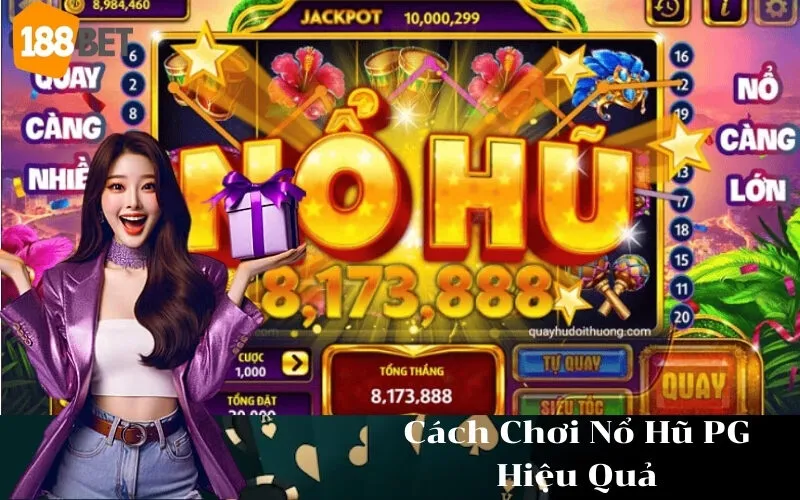Cách Chơi Nổ Hũ PG Hiệu Quả
