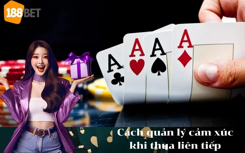 Cách quản lý cảm xúc khi thua liên tiếp