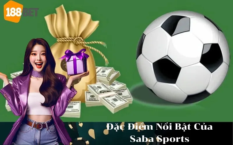 Đặc Điểm Nổi Bật Của Saba Sports