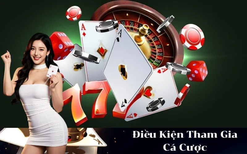 Điều Kiện Tham Gia Cá Cược