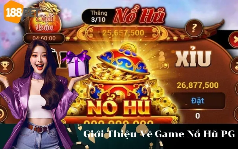 Giới Thiệu Về Game Nổ Hũ PG