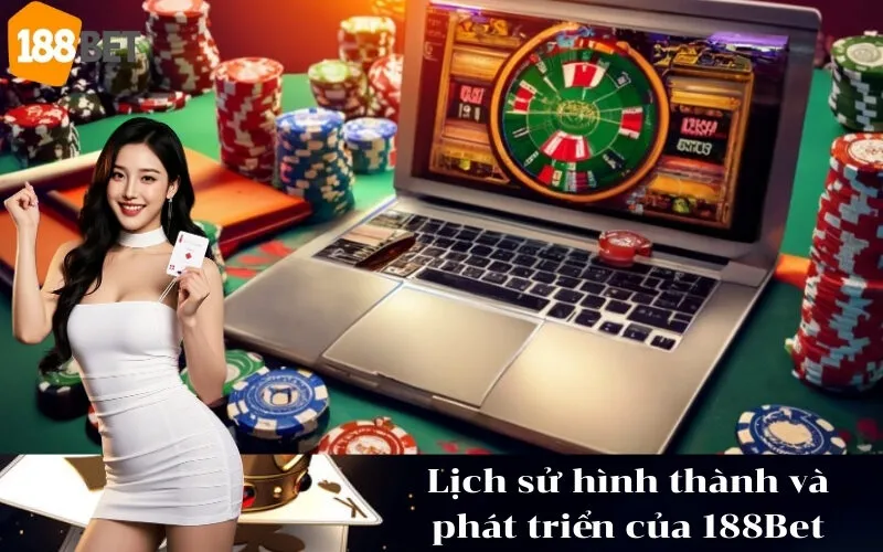 Lịch sử hình thành và phát triển của 188Bet