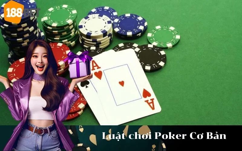 Luật chơi Poker Cơ Bản