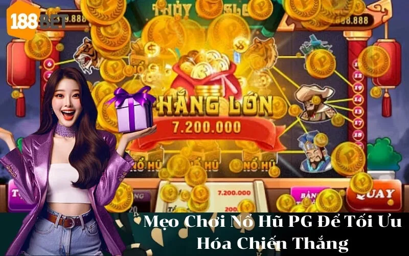Mẹo Chơi Nổ Hũ PG Để Tối Ưu Hóa Chiến Thắng