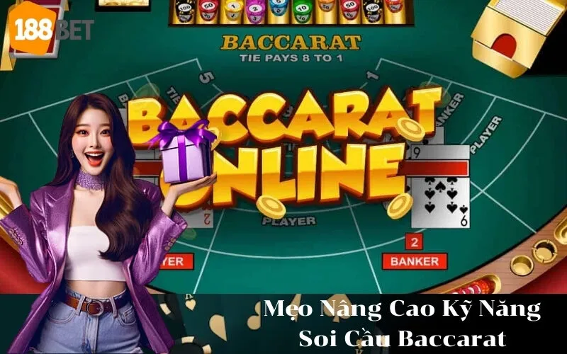 Mẹo Nâng Cao Kỹ Năng Soi Cầu Baccarat