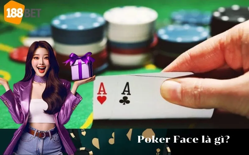 Poker Face là gì