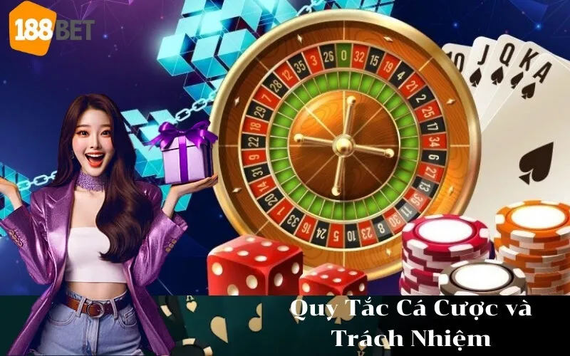 Quy Tắc Cá Cược và Trách Nhiệm