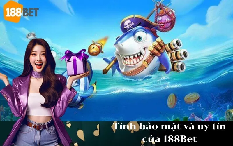 Tính bảo mật và uy tín của 188Bet