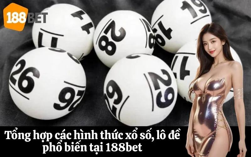 Tổng hợp các hình thức xổ số, lô đề phổ biến tại 188bet